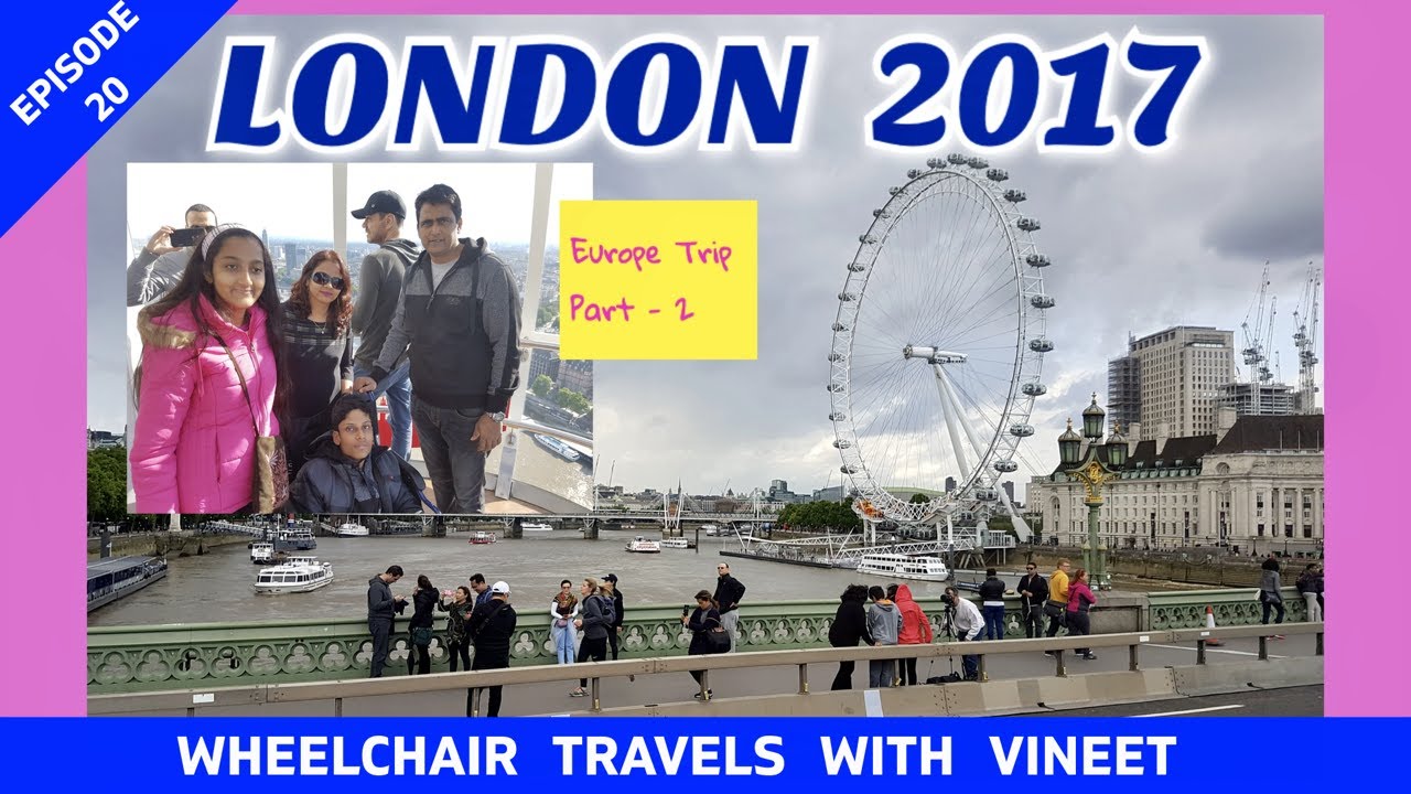 A day in London in a wheelchair || Europe Trip 2017 || ♿️ Accessibility review