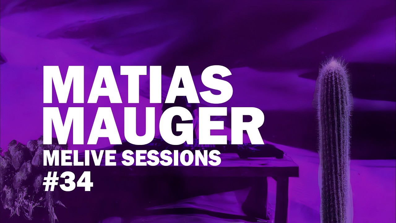 MATIAS MAUGER || MELIVE Sessions #34 | #minimal #house #techno #deeptech