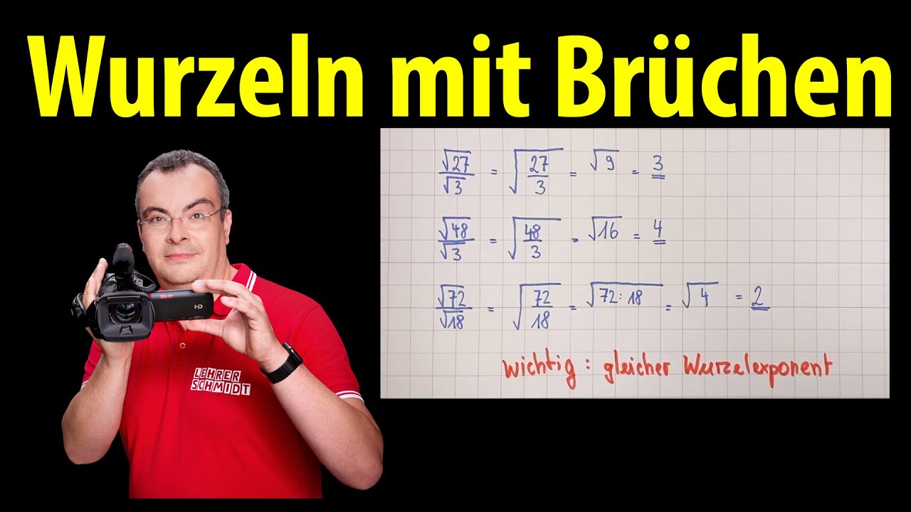 Wurzeln mit Brüchen - Wurzelrechnung - einfach erklärt | Lehrerschmidt