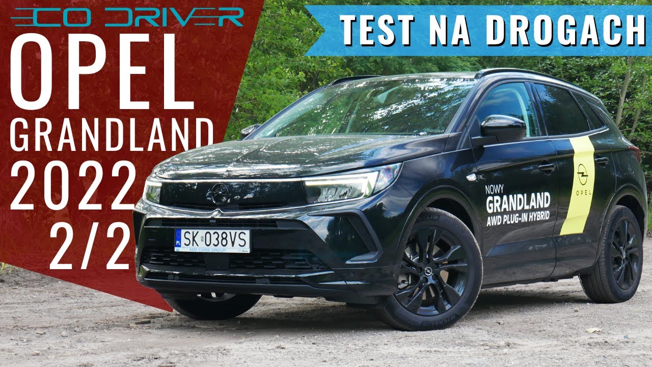 Opel Grandland (FL) 2022 - TEST PL [2/2] - 1.6 Turbo 300 KM (AWD)