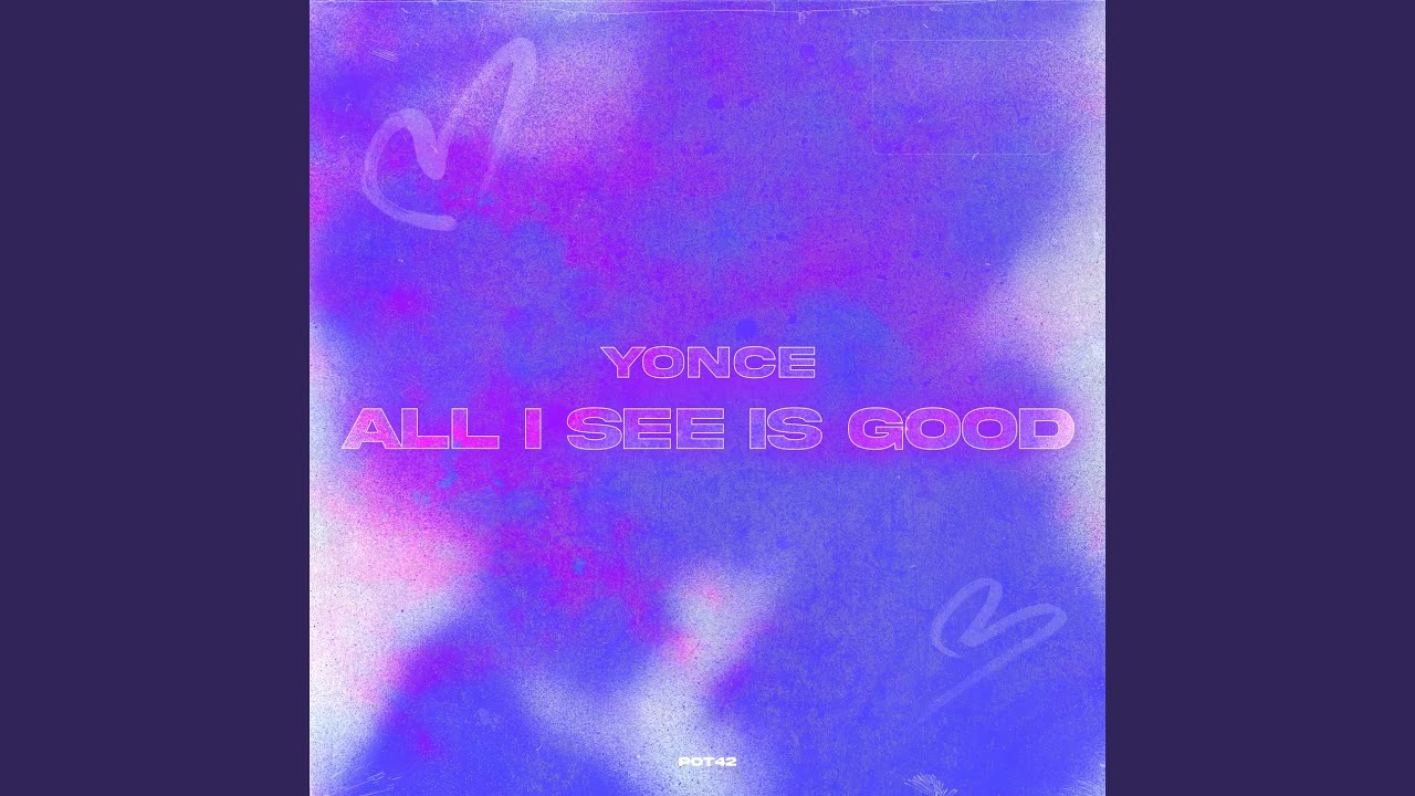 All I See Is Good