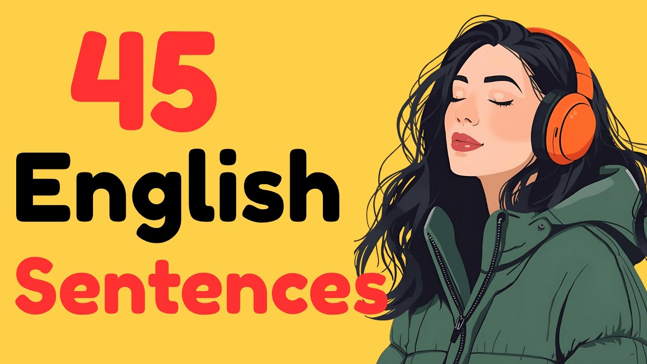 45 English Sentences for Clear Communication | Daily Listening & Speaking | English In Advance