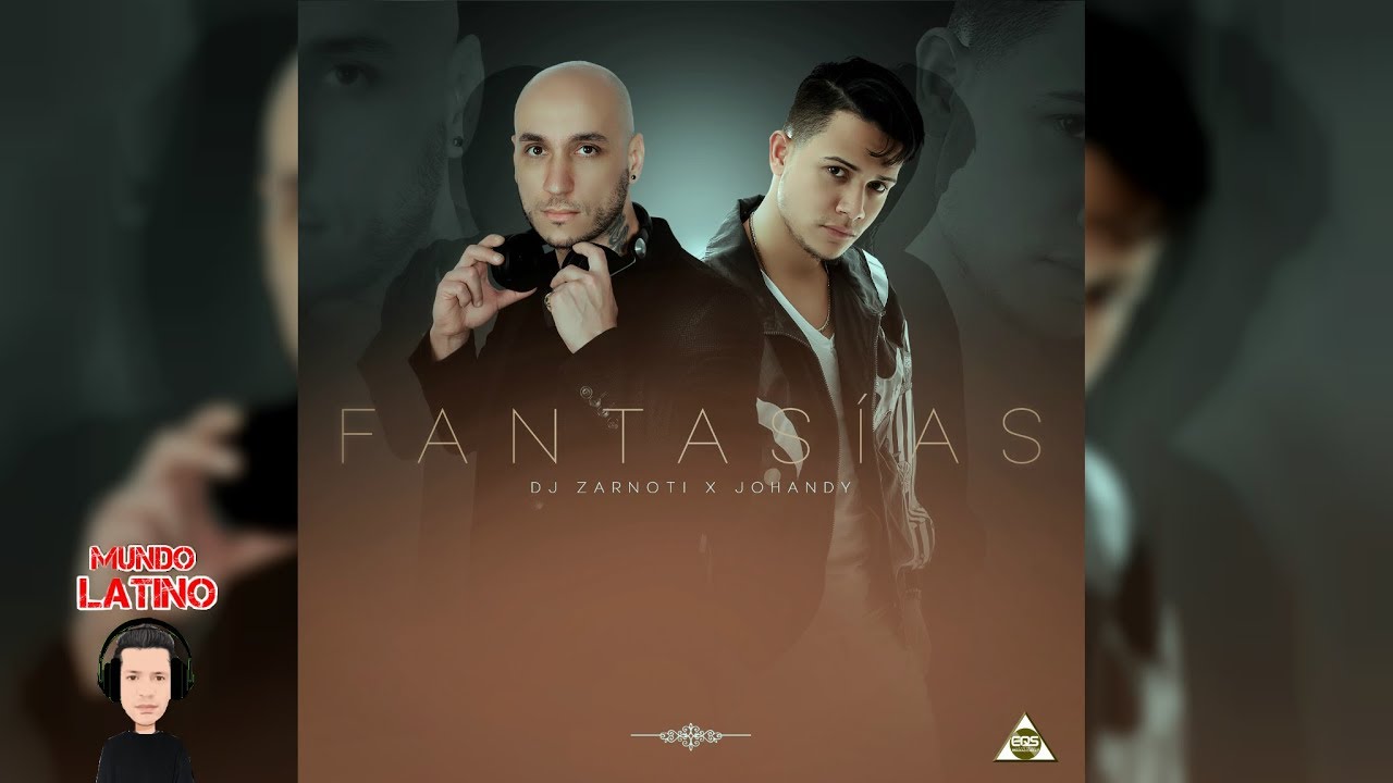 Dj Zarnoti Ft Johandy - Fantas&iacute;as (Bachata)