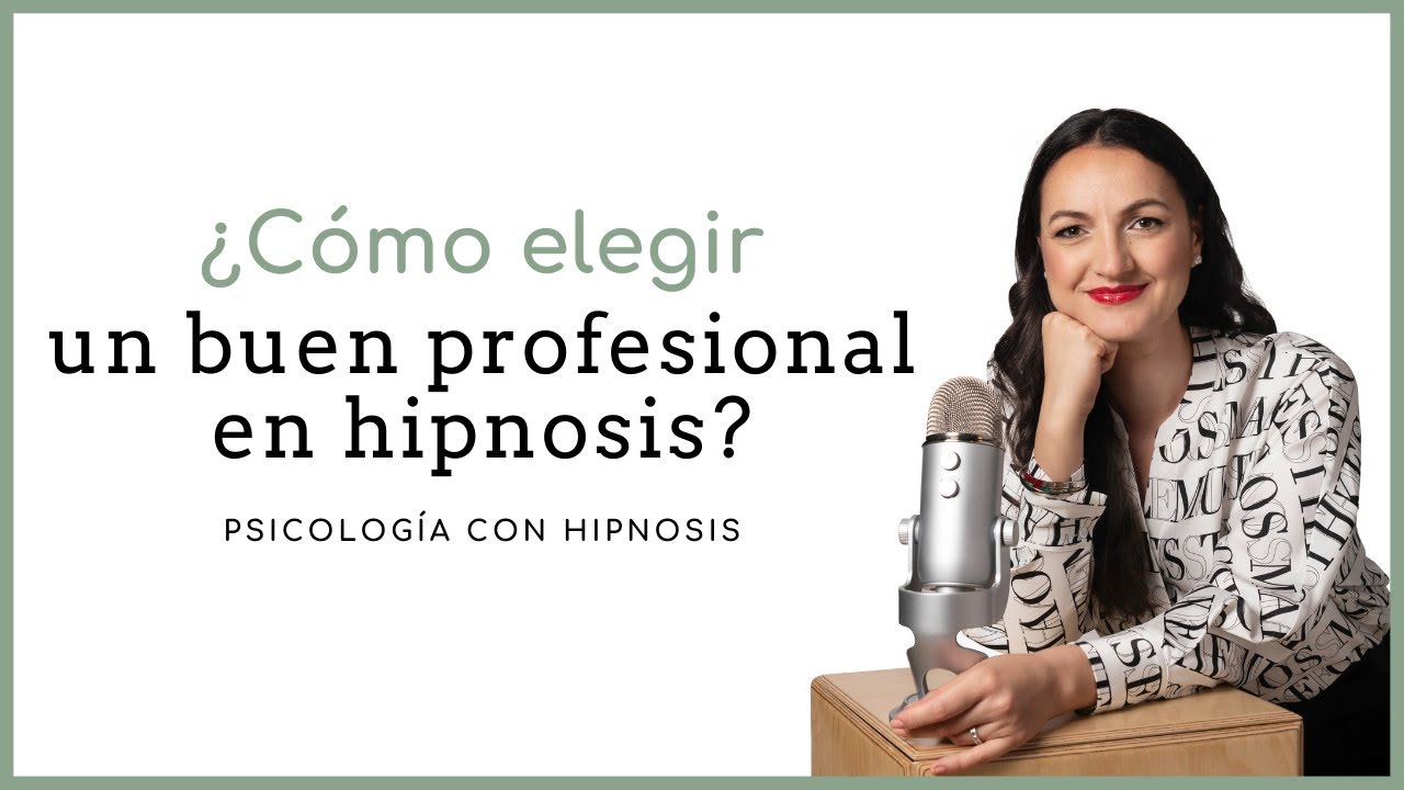 ▷ Cómo elegir un buen profesional en hipnosis (#37)