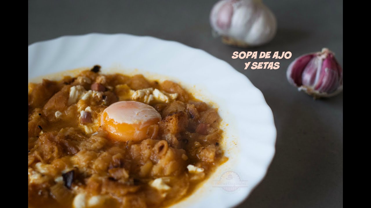 Sopa de Ajo y Setas - Sopa Castellana - Receta Casera