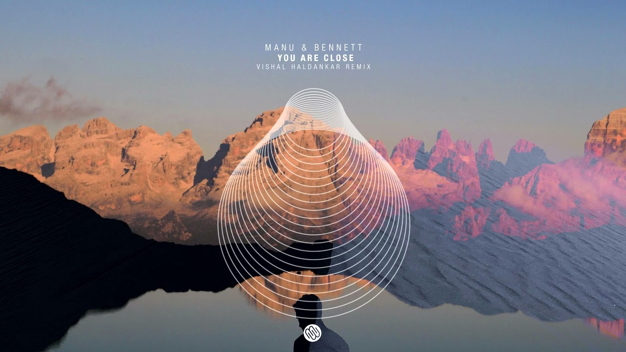 Manu & Bennett - You Are Close (Vishal Haldankar Remix) [Minded Music]