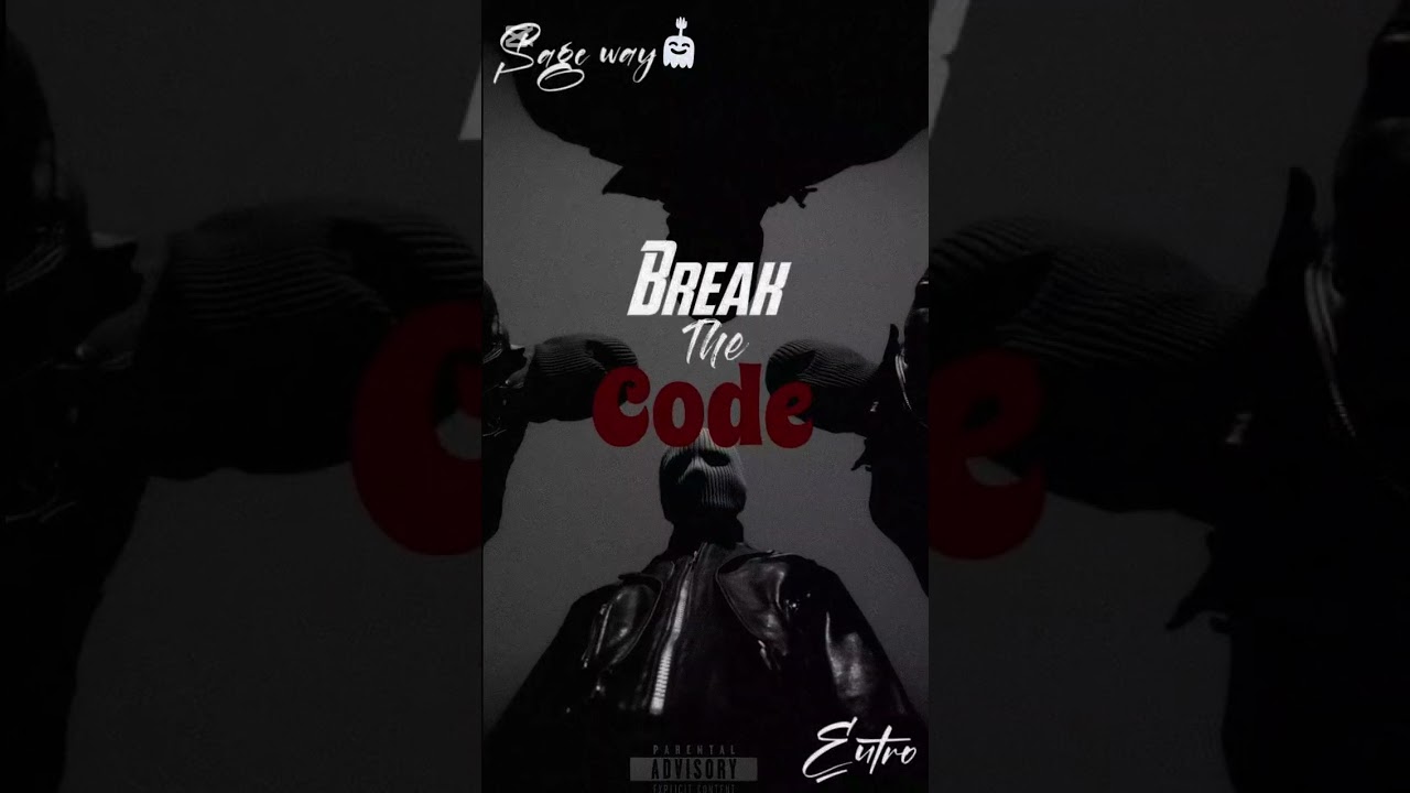 Breaking the Code[Eutro kid ft Sage_way ] ‏‪⁨@Sageway_⁩‬‏  ‏‪⁨@eutrokid3050⁩‬‏