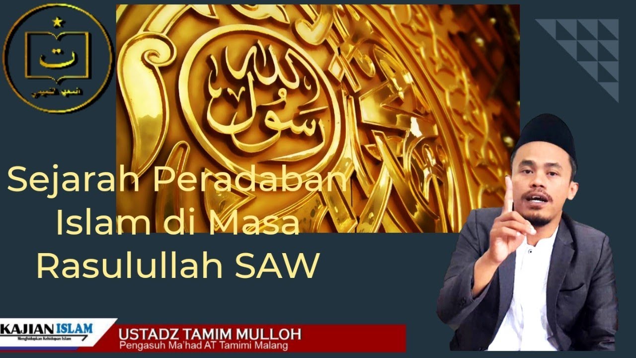 3.SEJARAH PERADABAN ISLAM PADA MASA NABI MUHAMMAD | Ustadz Tamim Mulloh UTM