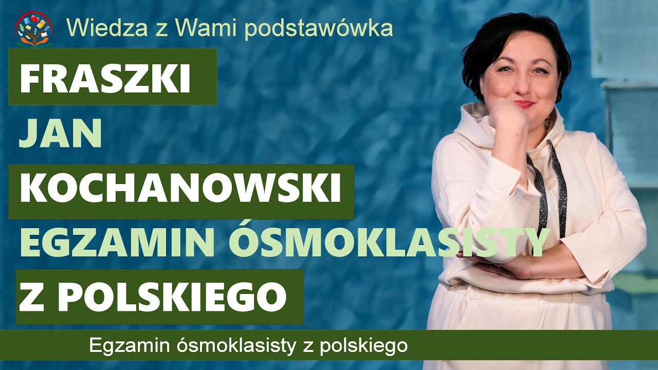 Fraszki Jan Kochanowski. Egzamin ósmoklasisty z polskiego.