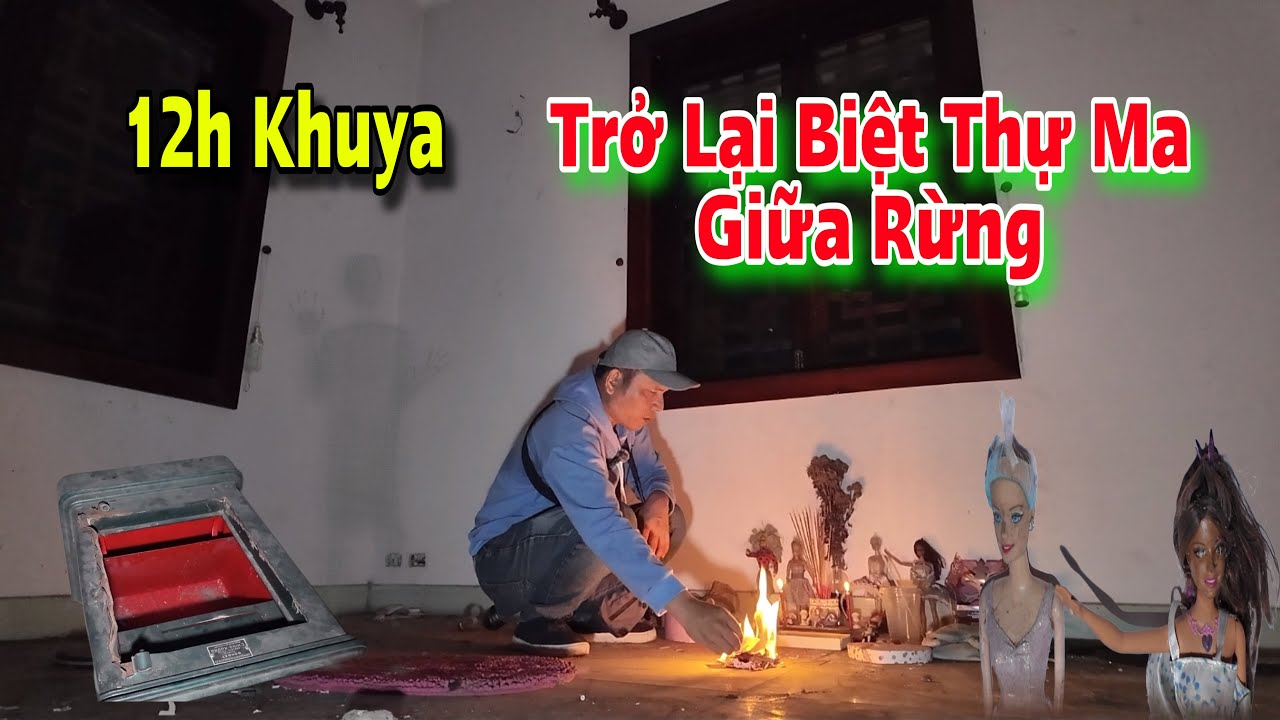 Trở lại căn biệt thự ma giữa rừng 12h khuya
