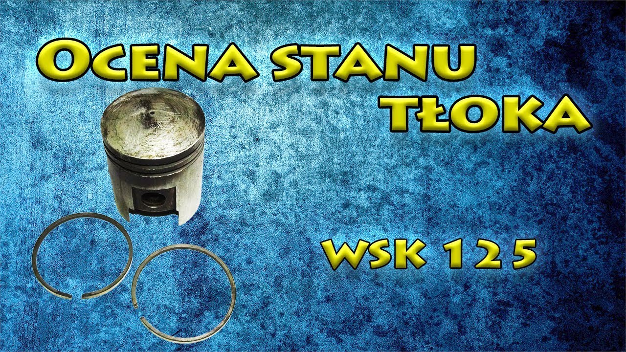 WSK 125 Ocena stanu tłoka