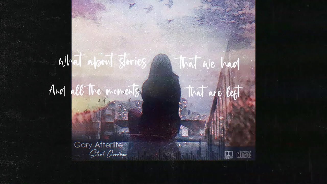 Gary Afterlife - Silent Goodbye [Official Lyric Video]