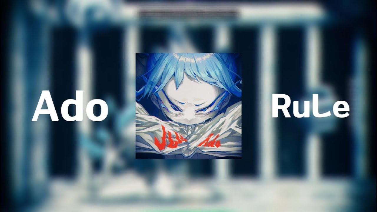 Ado - RuLe 1hour