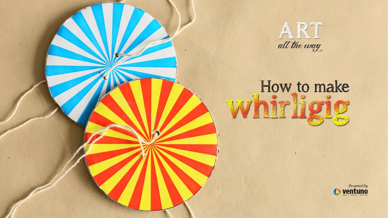 Arts & Craft: How to make Whirligig