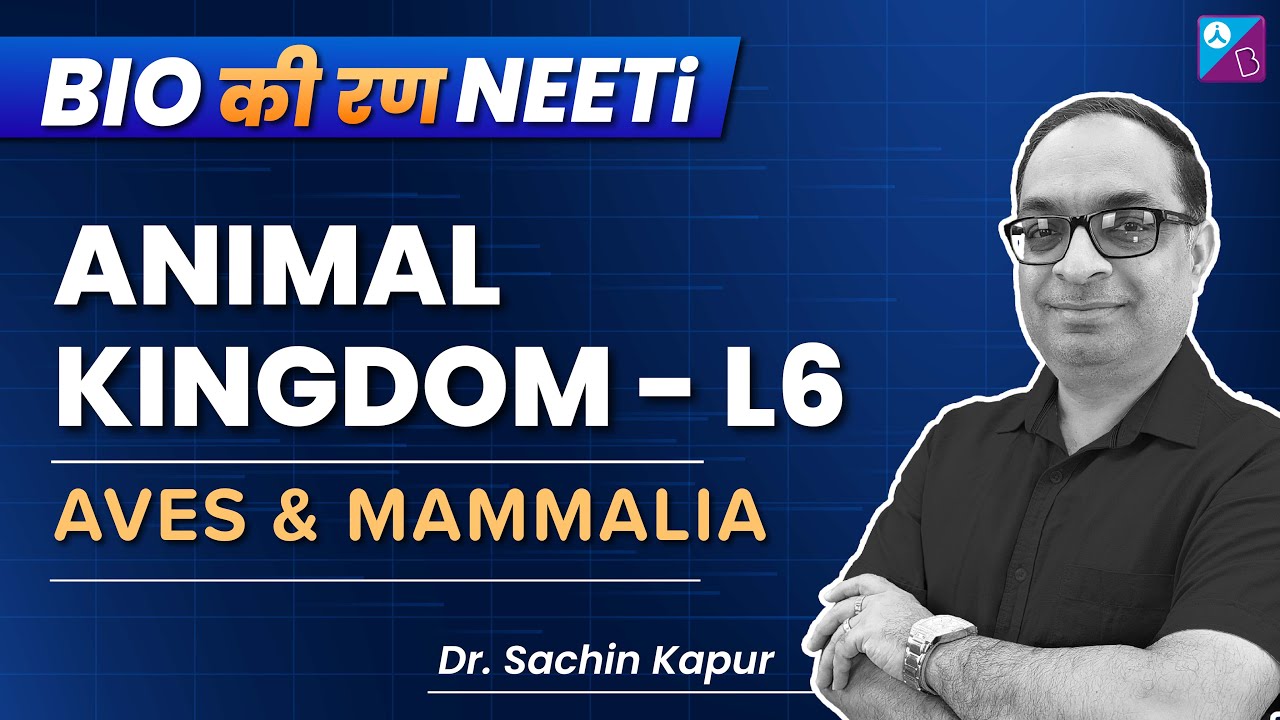 Animal Kingdom Class 11 Biology - Aves and Mammalia Concepts | NEET 2023 | Dr, Sachin Kapur