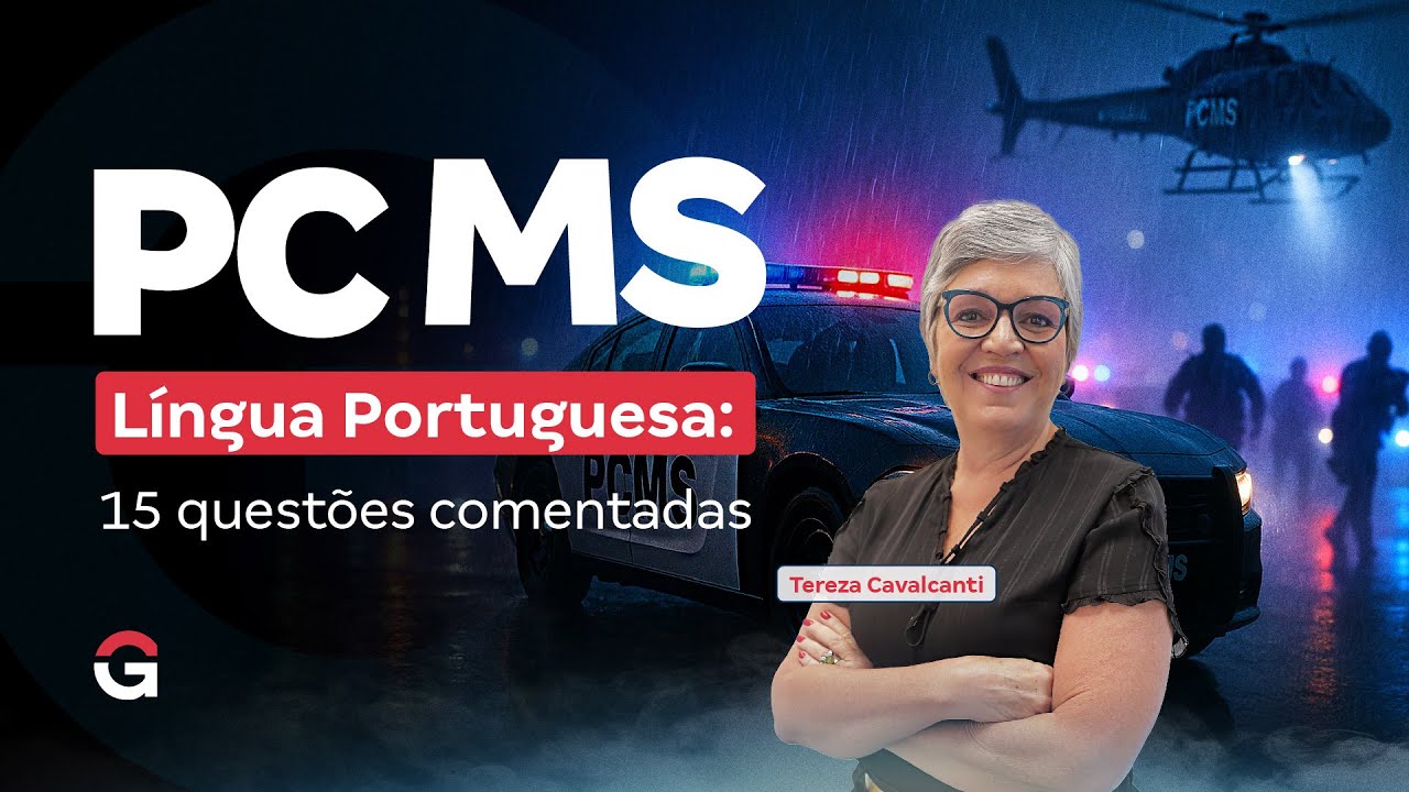 Concurso PC MS | Língua Portuguesa: 15 Questões Comentadas com Tereza Cavalcanti