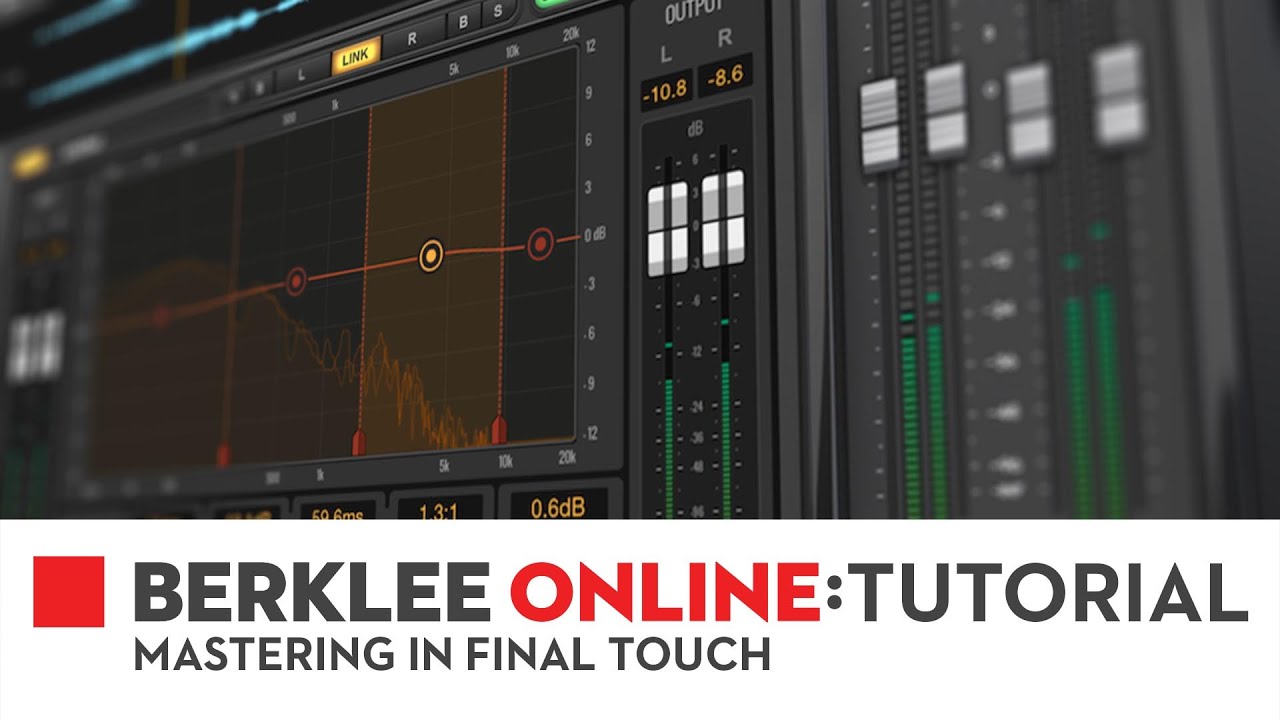 Berklee Online Tutorials: Mastering in Final Touch