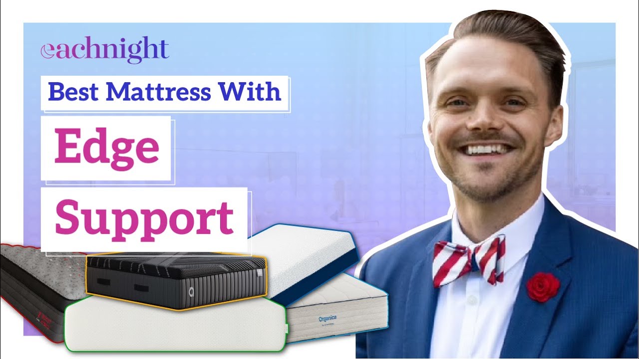 Best Mattress With Edge Support 2026 | Top Picks From Dr. Jordan Burns