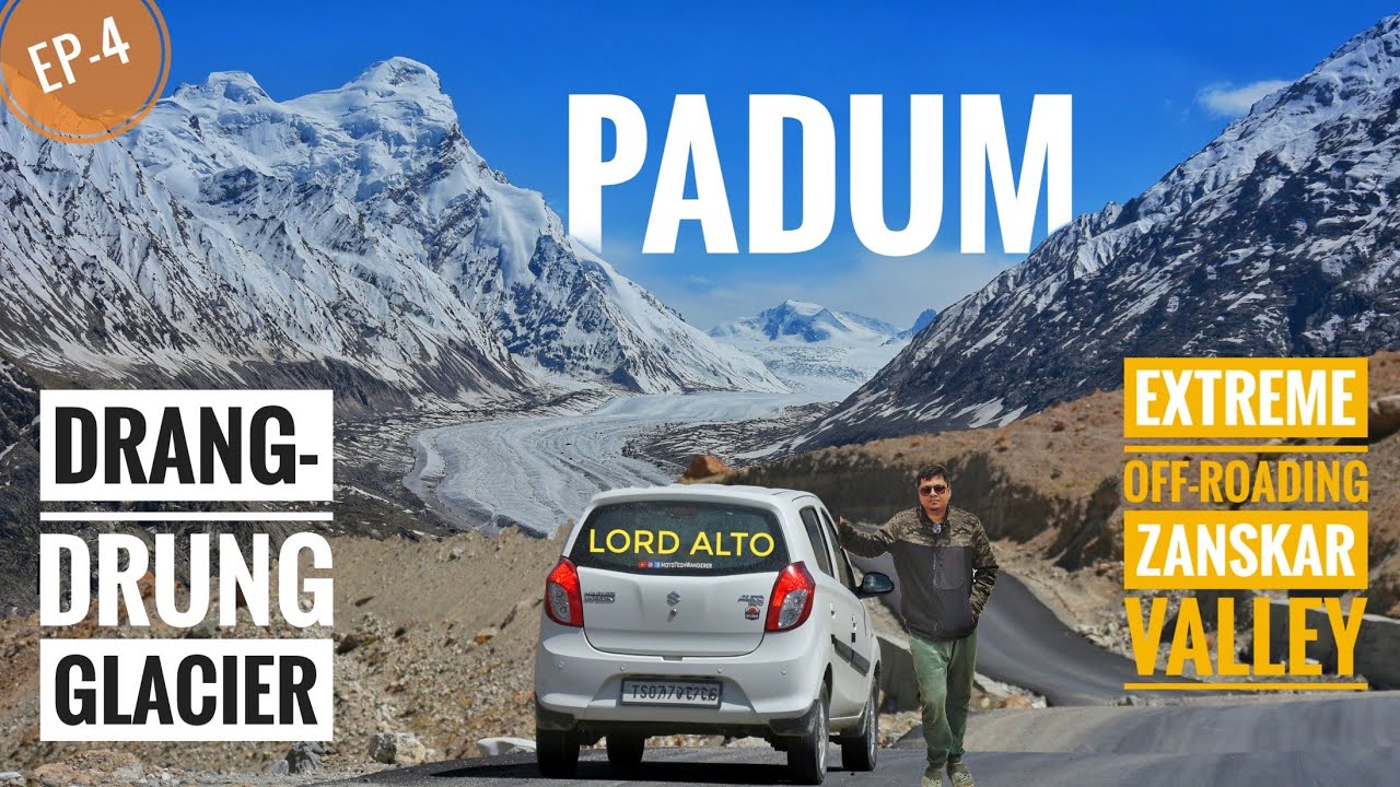 GONBO RANGJON - PADUM - DRANG-DRUNG GLACIER | ZANSKAR LADAKH DRIVE IN ALTO 800