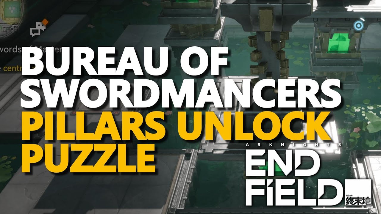 Bureau of Swordmancers Pillars Unlock Puzzle Arknights Endfield