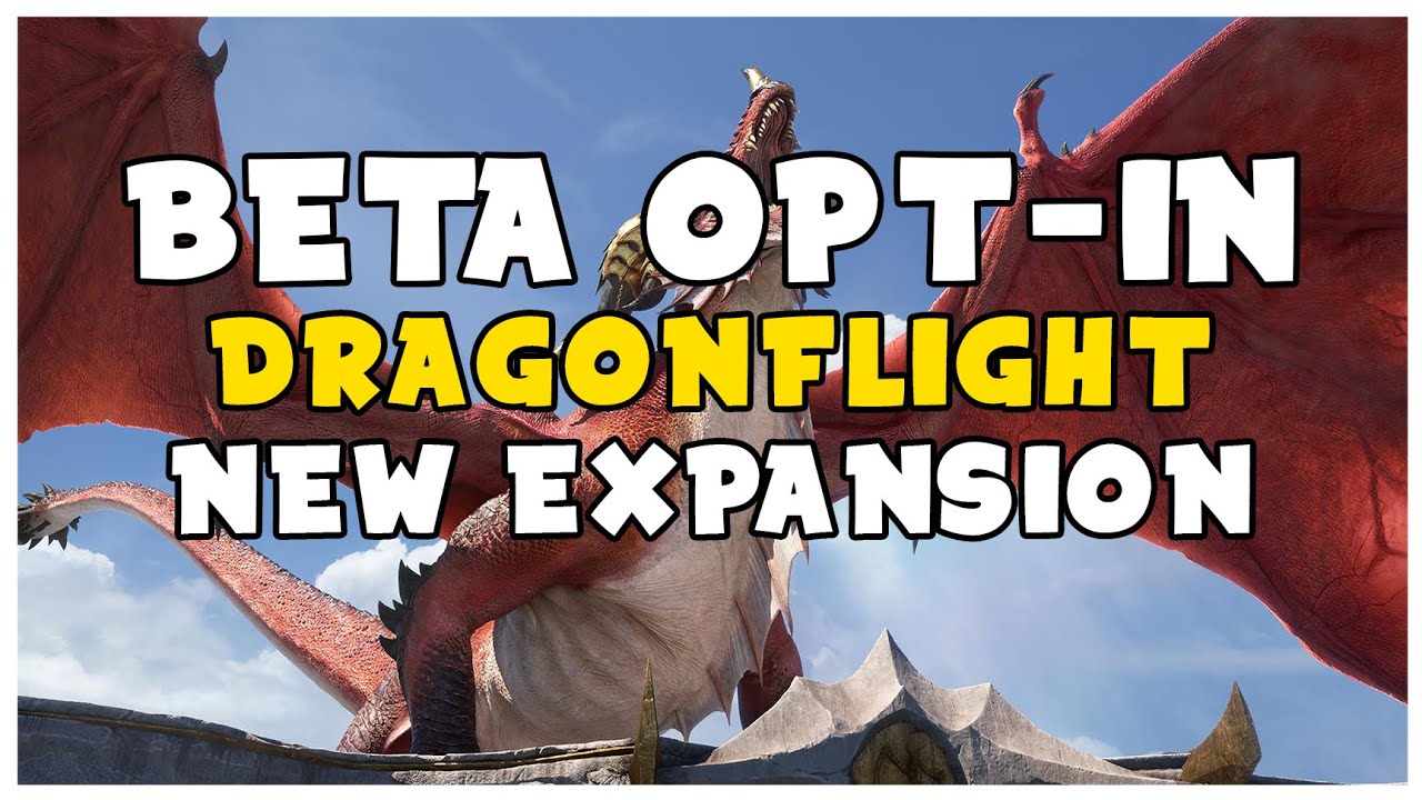 World of Warcraft Dragonflight 10.0 Beta Opt-in | Where To Sign Up For Beta