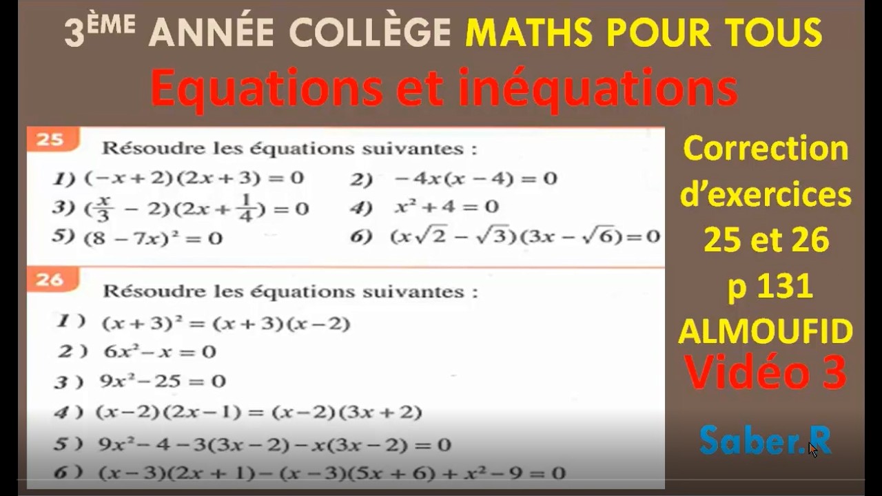 3ème Année Collège   Equations et inéquations Correction d’Exercices 25 et 26 page 138 ALMOUFID