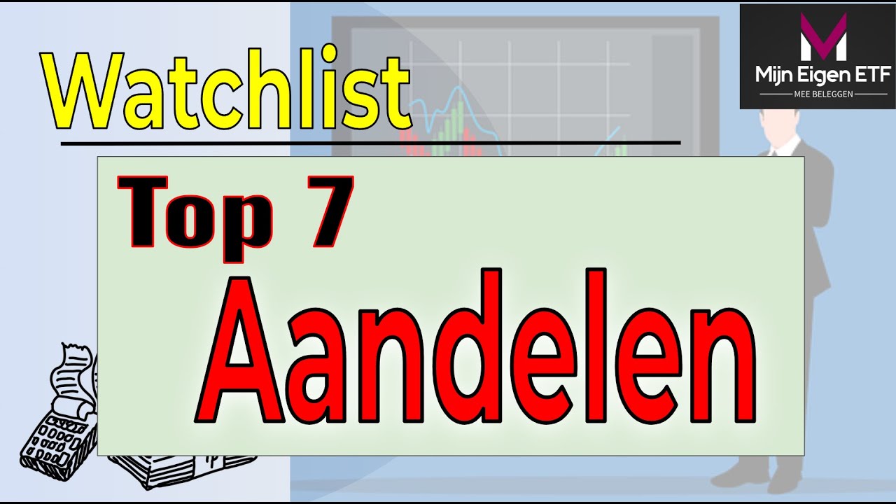 Top 7 aandelen op mijn watchlist