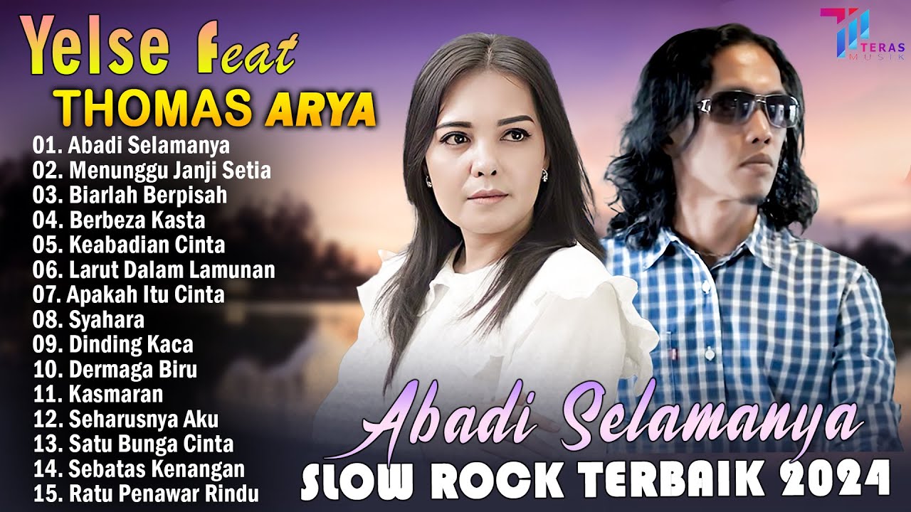 THOMAS ARYA FEAT YELSE FULL ALBUM TERBAIK 2024 ~ SLOW ROCK TERPOPULER 2024 - ENAK DIDENGAR