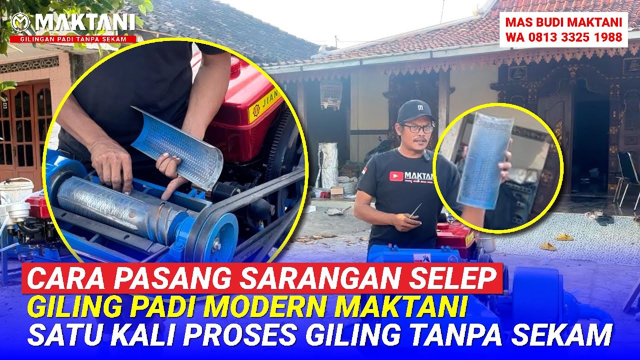 Cara Mudah Pasang Sarangan Giling Padi MAKTANI - Mesin Selep Padi Sekali Proses Tanpa Limbah Sekam