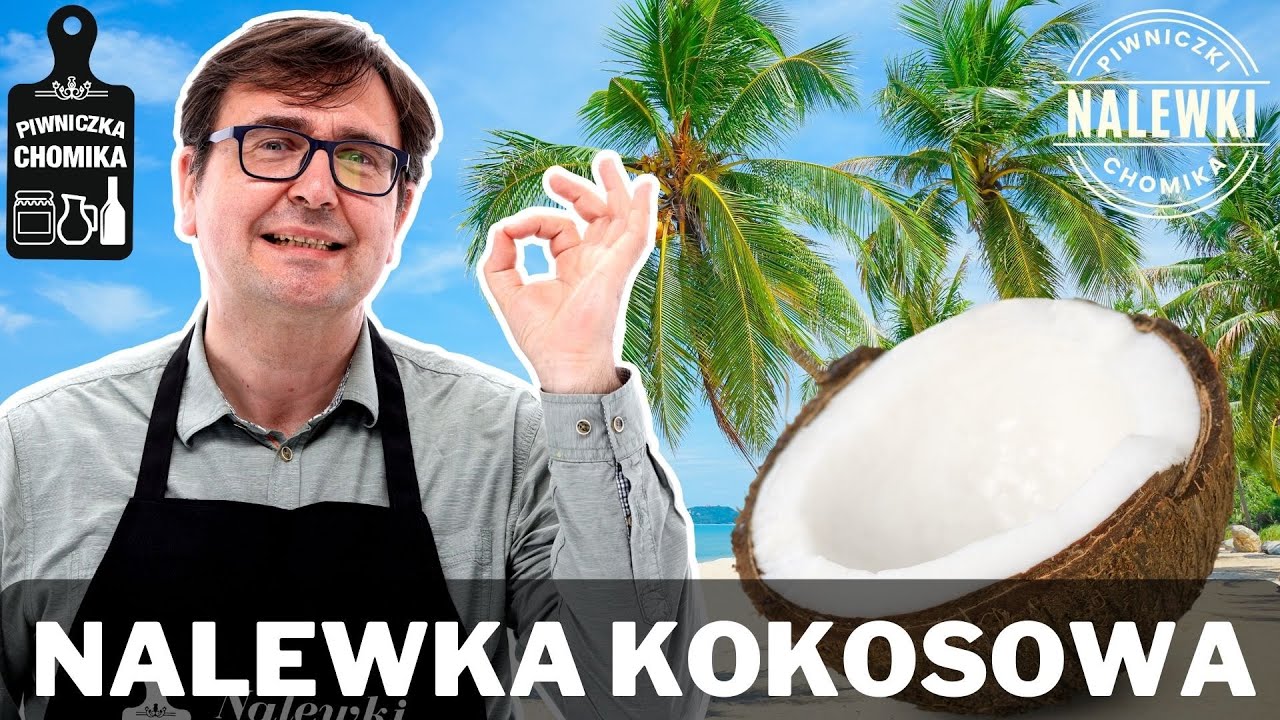 Nalewka kokosowa (likier kokosowy). Pyszna, prosta i szybka w przygotowaniu, więc czemu nie zrobić?