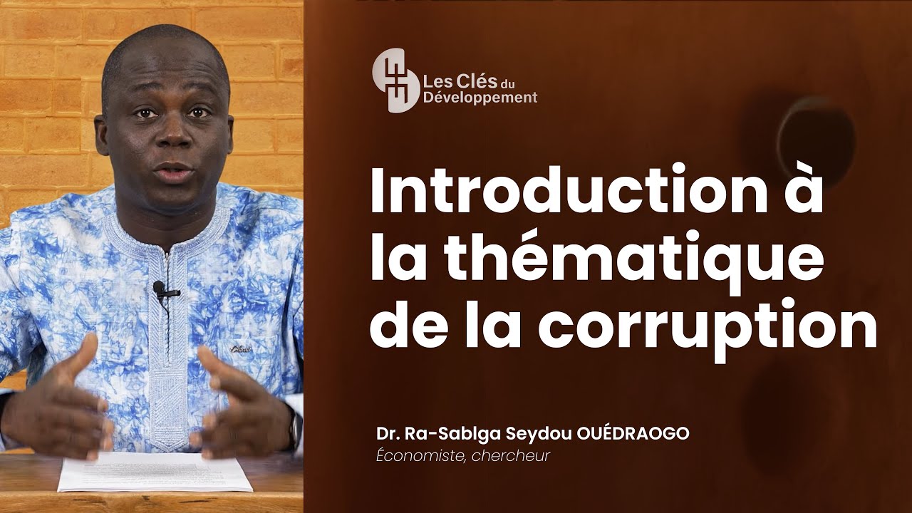 Introduction à la thématique de la corruption Clés du développement1080p