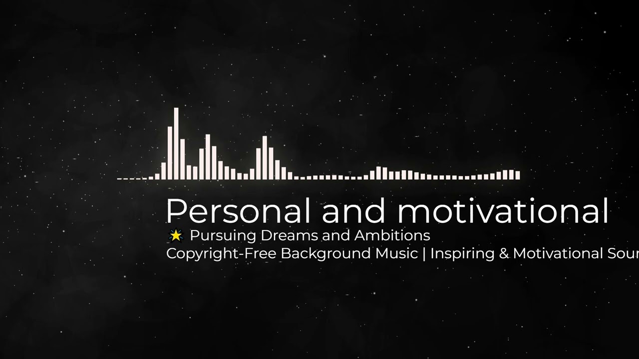 🌟 Pursuing Dreams and Ambitions | Copyright-Free Background Music | Inspiring Soundtrack