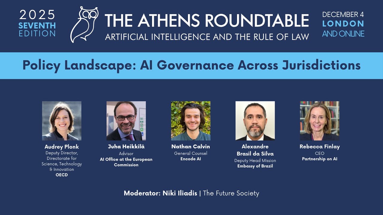Session 4 | Panel: Policy Landscape &ndash; AI Governance Across Jurisdictions | Athens Roundtable 2025