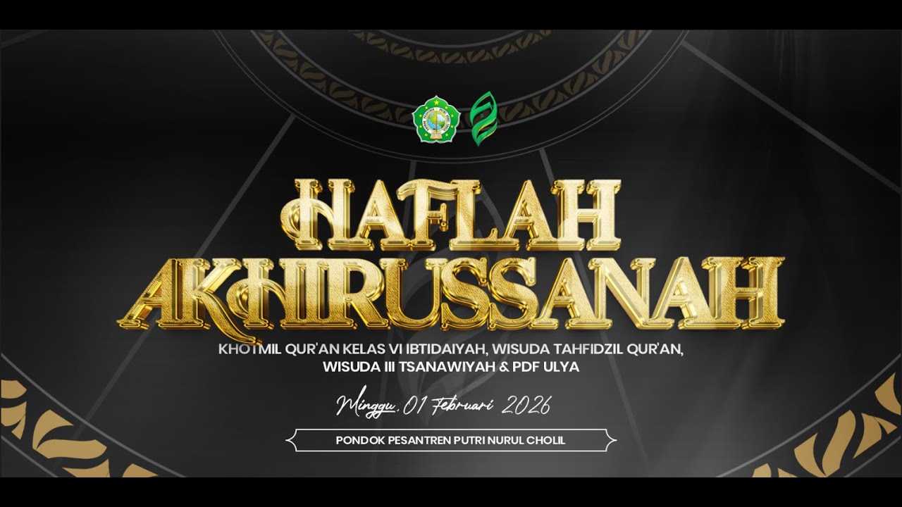 HAFLAH AKHIRUSSANAH PONDOK PESANTREN PUTRI NURUL CHOLIL