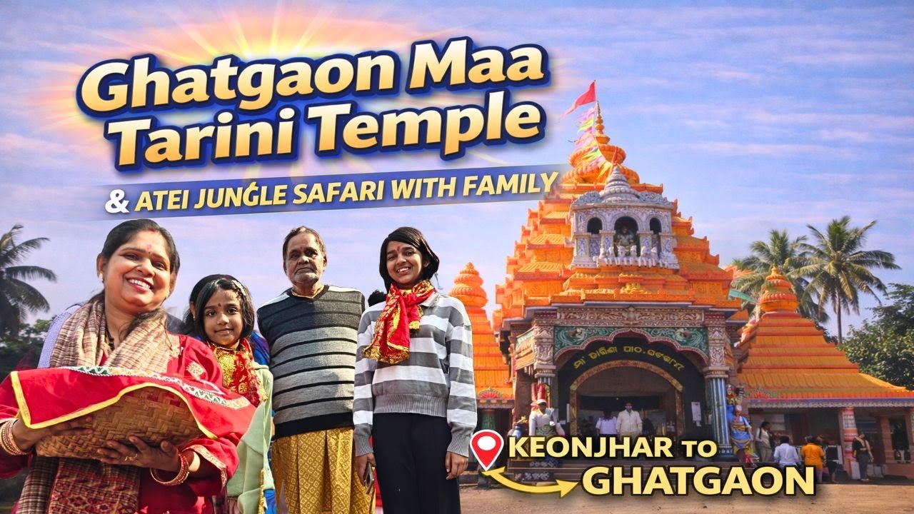 Ghatgaon Maa Tarini Temple | Atei Jungle Safari with Family | Odisha Vlog