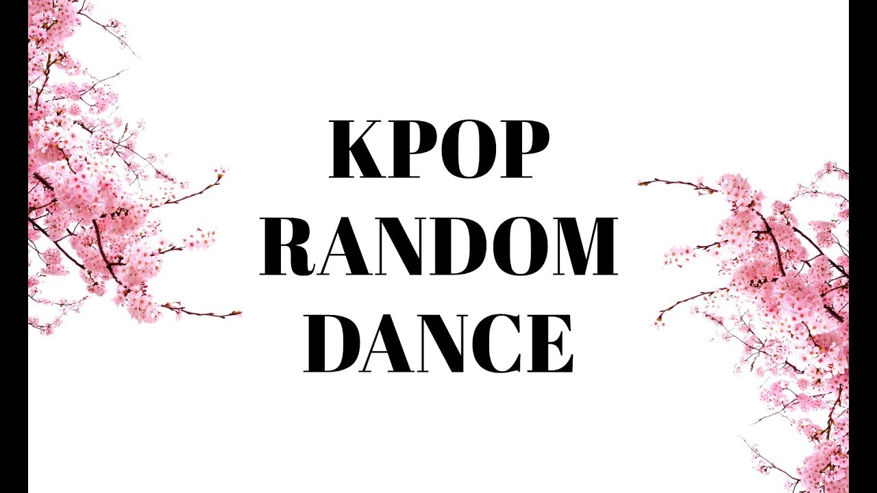 🌸 KPOP RANDOM DANCE #1 (OLD & NEW)