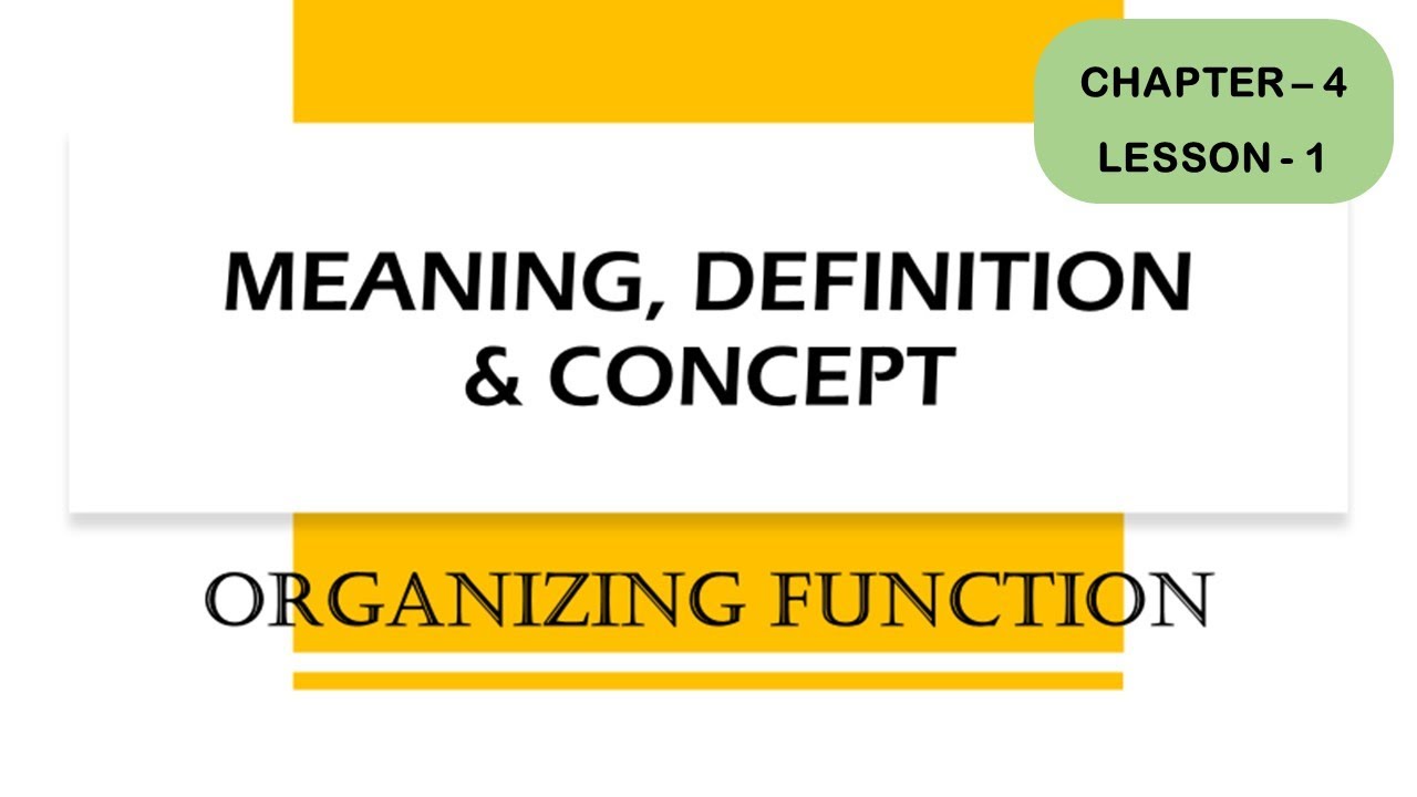 Meaning & Definition & Concept of Organising | Organizing Function | Functions of Management
