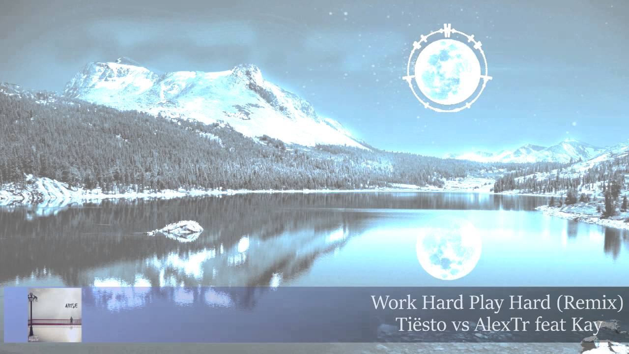 Ti&euml;sto vs AlexTr ft Kay - Work Hard Play Hard [Tech Trance]