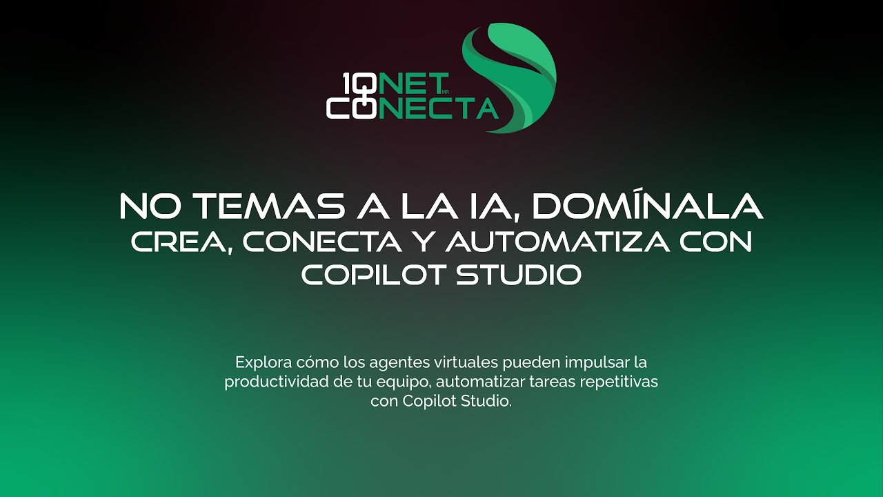 IONET Conecta - No Temas a la IA, Domínala; Crea, Conecta y Automatiza con Copilot Studio