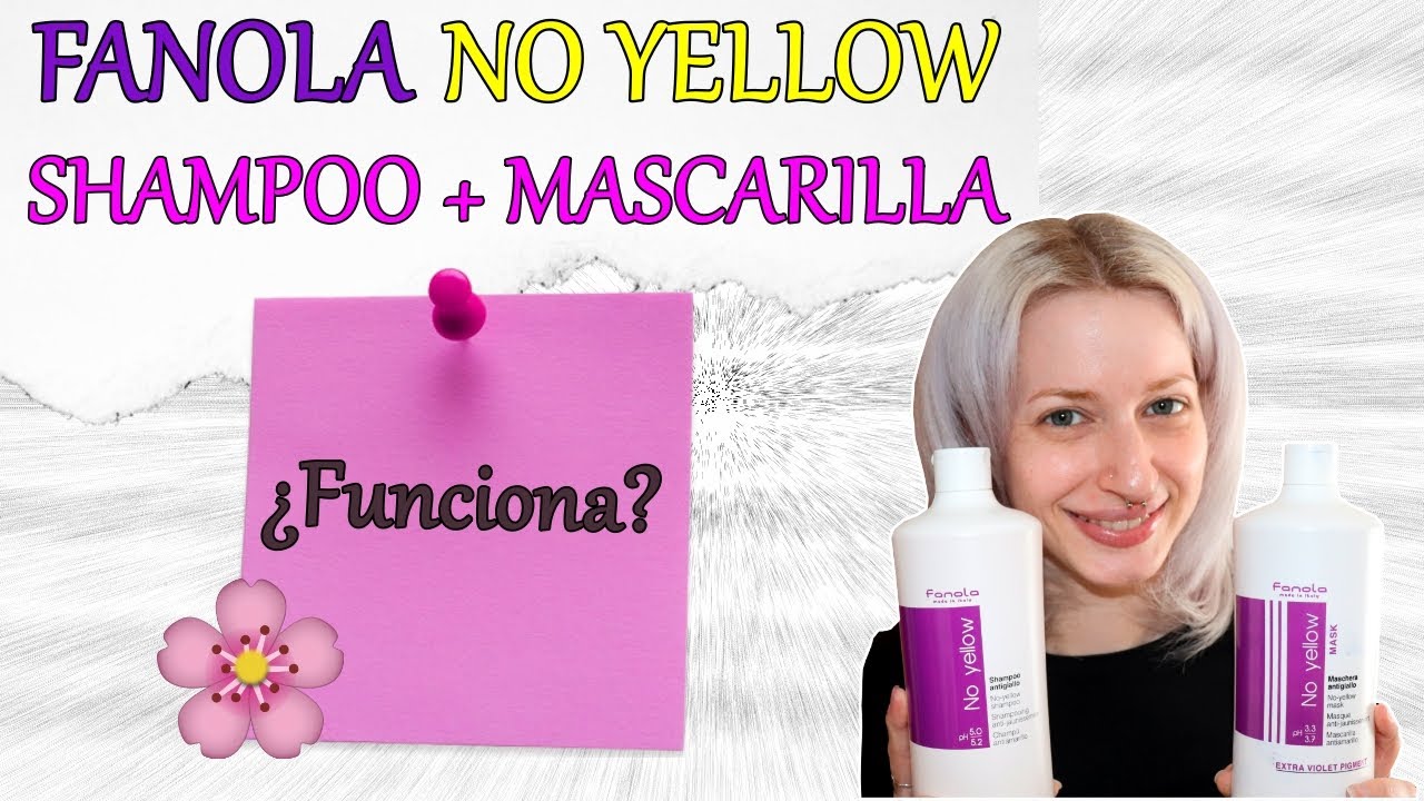 FANOLA NO YELLOW SHAMPOO + MASCARILLA  ¿Merece La Pena?