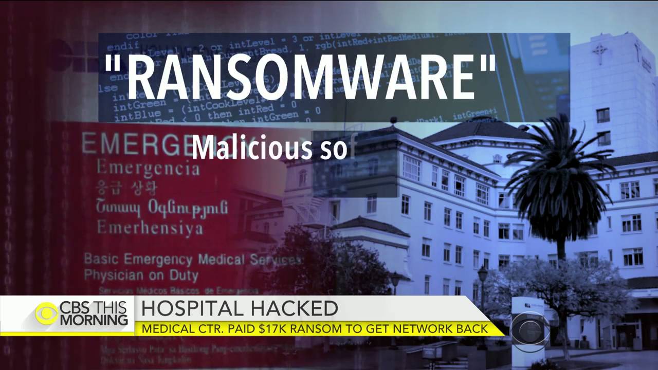 California Hospital Pays $17K Ransom To Get Hacked Network Back