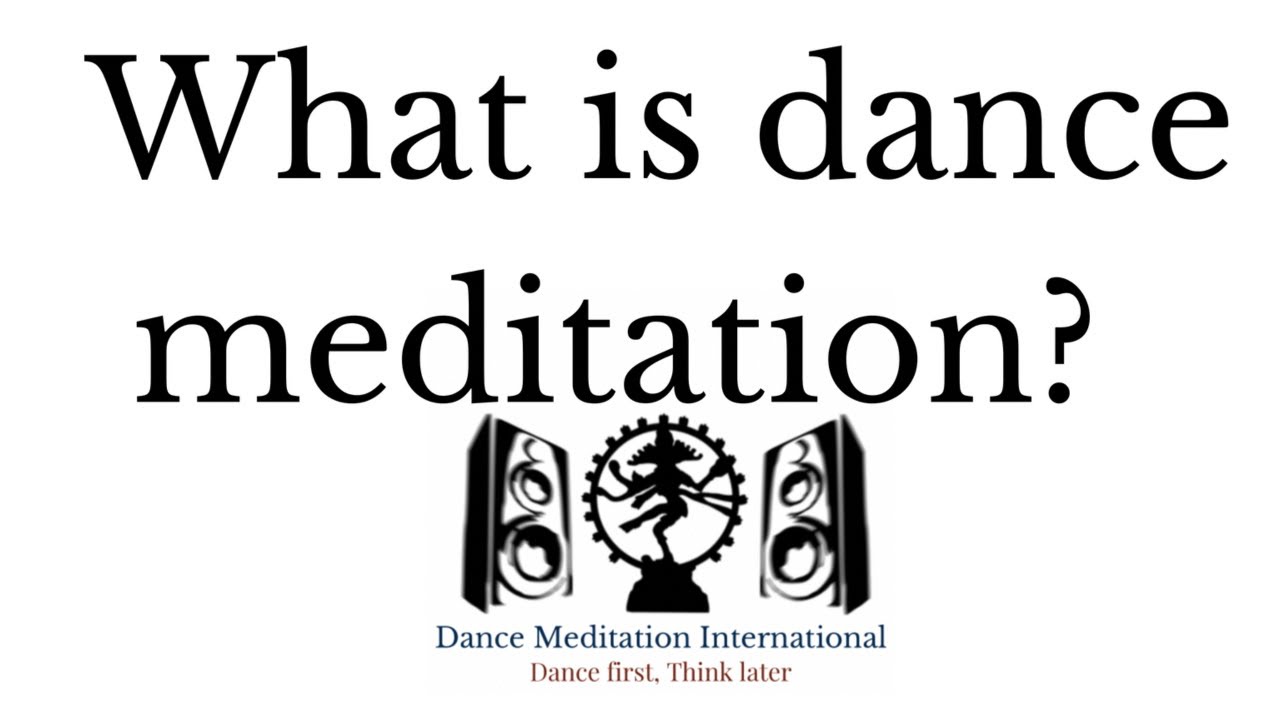 What is Dance Meditation?