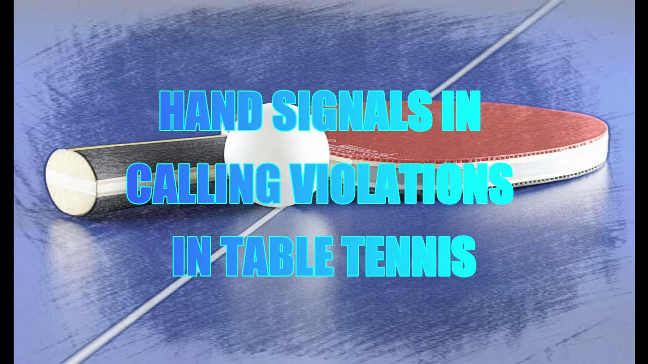 TABLE TENNISllHAND SIGNALS IN CALLING VIOLATIONS