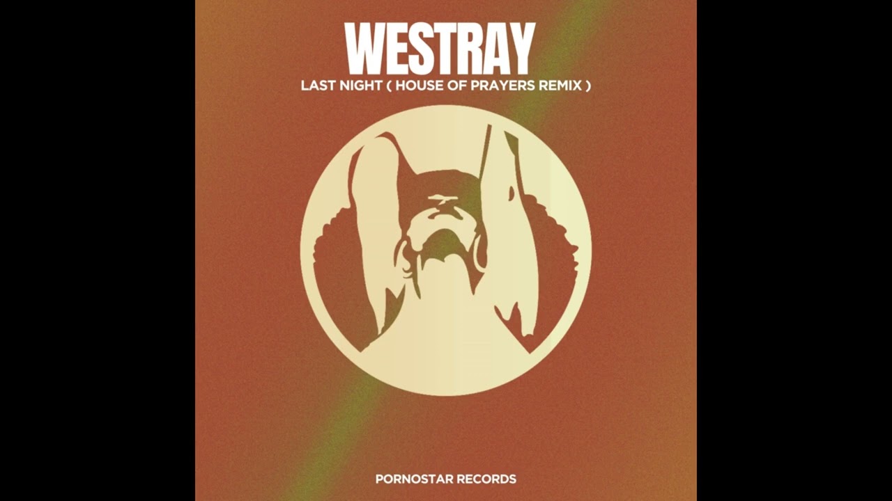 Westray - Last Night (House of Prayers Remix)