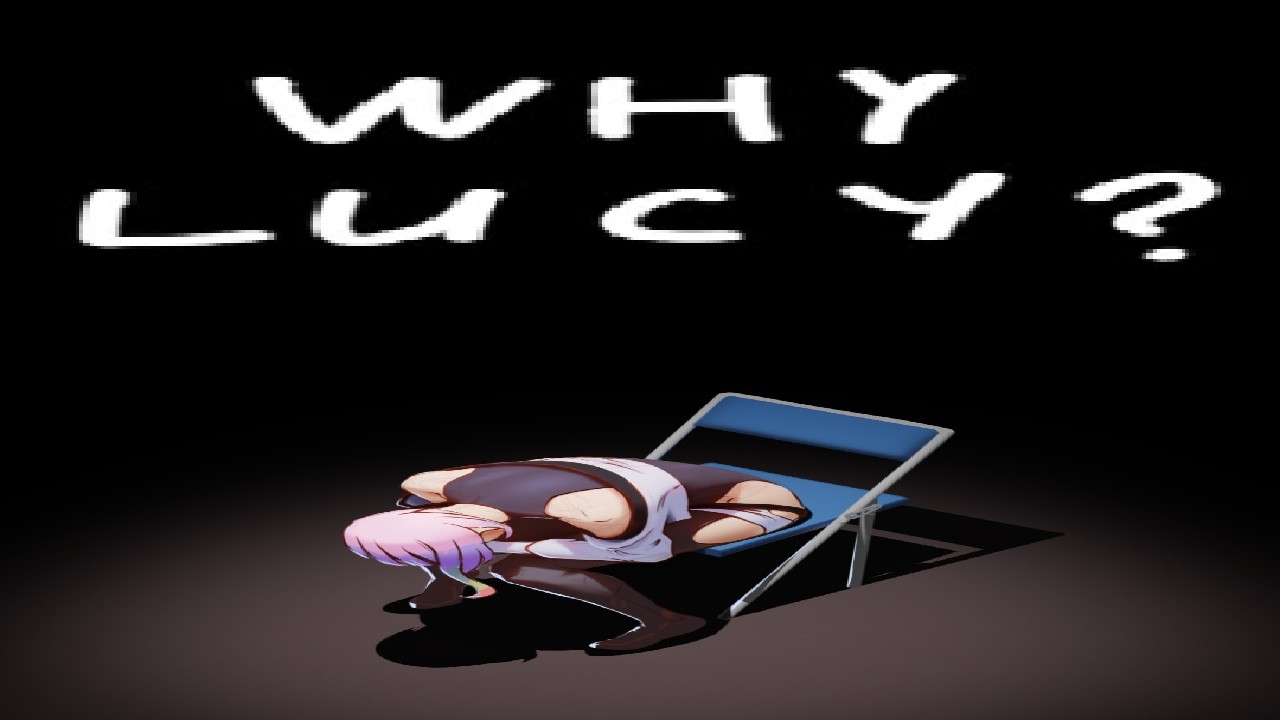 WHY LUCY? WHY ARE YOU SO BAD?!