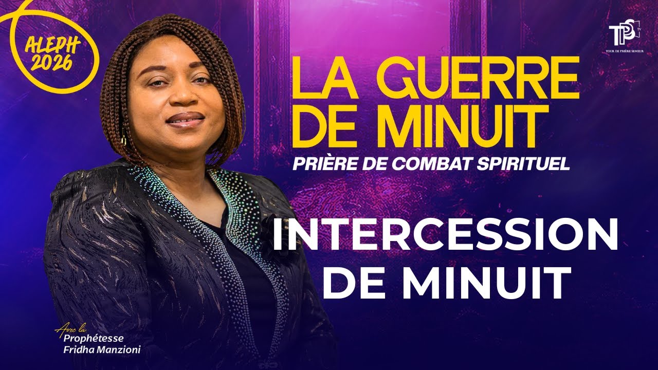 ALEPH 2026 I INTERCESSION DE MINUIT -PROPHETESSE FRIDHA MANZIONI
