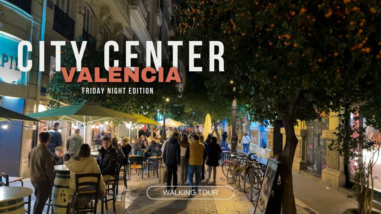 Friday Night Valencia City Center, Spain Walking Tour 4K