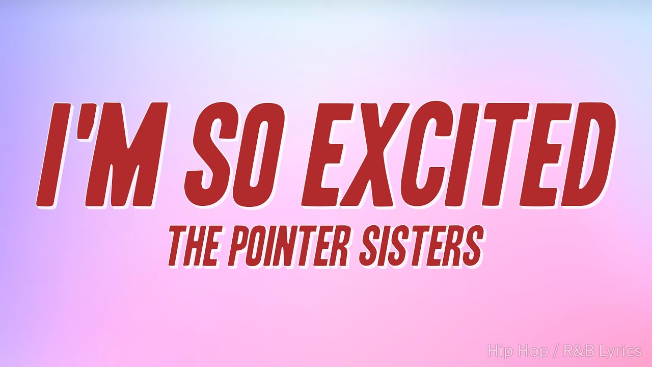 The Pointer Sisters - I'm So Excited (Lyrics)