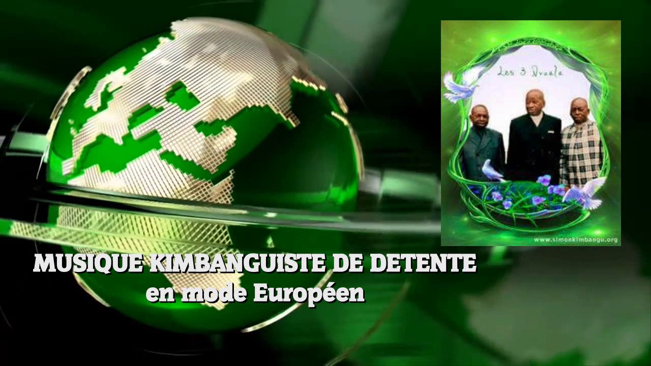 MUSIQUE KIMBANGUISTE DE DETENTE en Mode Européen FACE 1