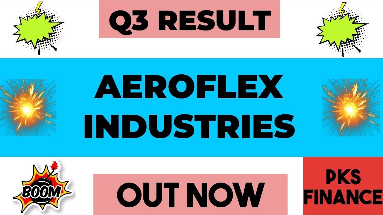 Aeroflex Industries Q3 Results 2026 | Aeroflex Results Today | Aeroflex Industries Share News Today